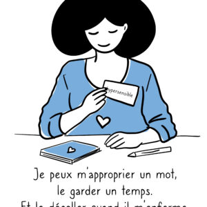 L'hypersensibilité n'est pas une étiquette, elle permet de se comprendre. Illustration de Sophie Koubbi
