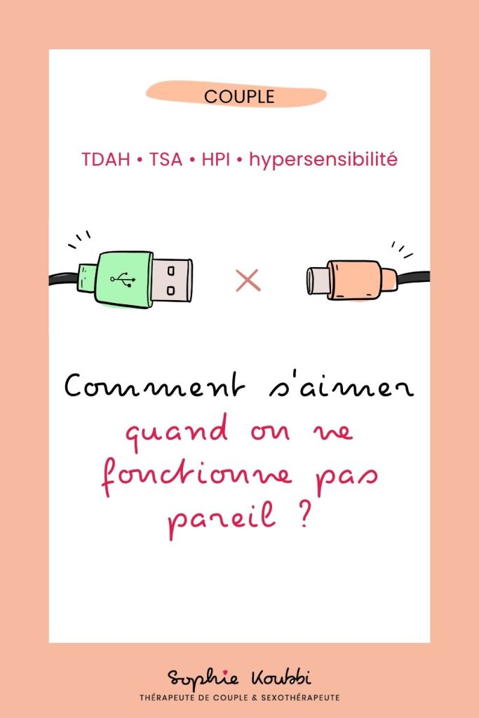 Commet s'aimer quand on ne fonctionne pas pareil ?